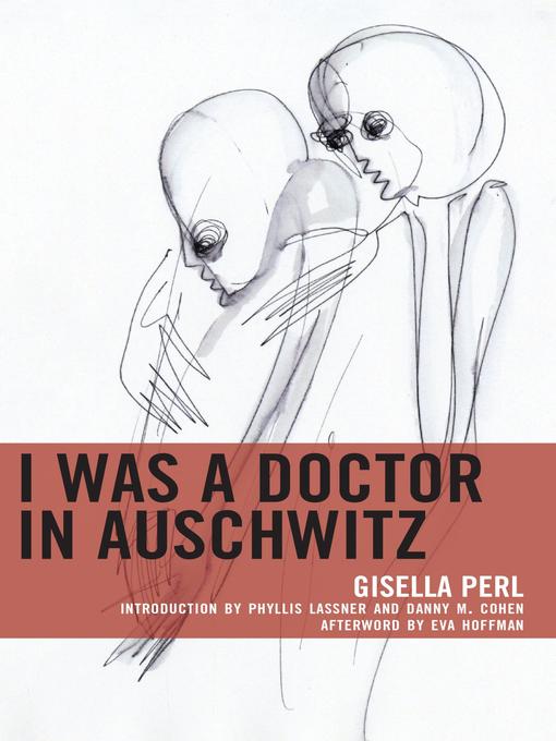 Title details for I Was a Doctor in Auschwitz by Gisella Perl - Wait list